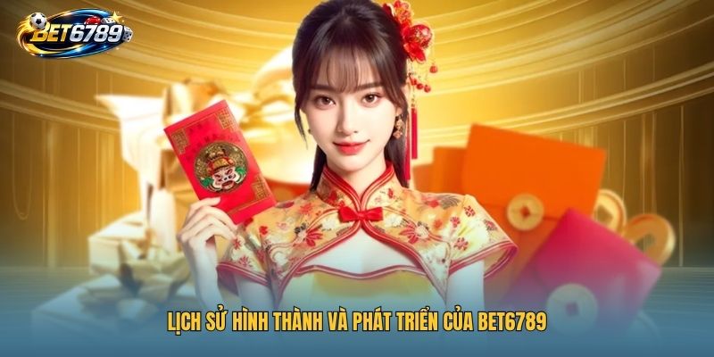 BET6789 10 Lịch sử hình thành và phát triển của BET6789